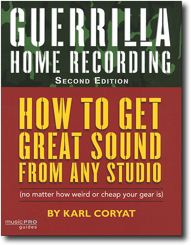 Guerrilla Home Recording: 2nd Edition